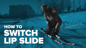 Как сделать switch lip slide на лыжах (How to switch lip slide on ski)